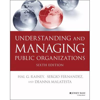 Understanding &amp; Managing Public Organizations