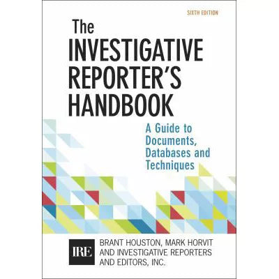 Investigative Reporters Handbook
